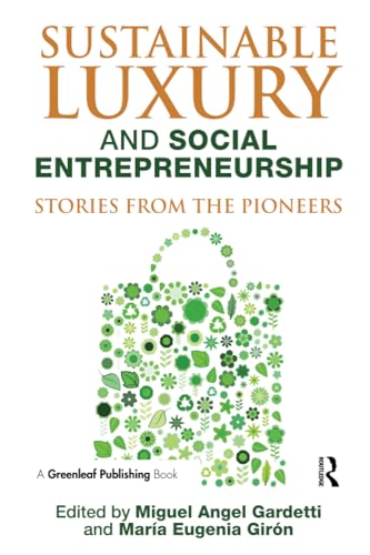 Imagen de archivo de Sustainable Luxury and Social Entrepreneurship: Stories from the Pioneers a la venta por Books From California