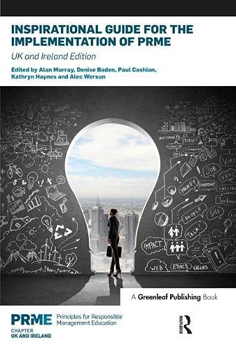 Stock image for Inspirational Guide for the Implementation of PRME: UK & Ireland Edition (The Principles for Responsible Management Education Series) for sale by Bahamut Media