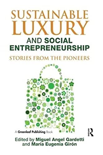 Imagen de archivo de Sustainable Luxury and Social Entrepreneurship: Stories from the Pioneers a la venta por Devils in the Detail Ltd