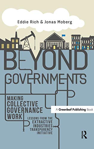 9781783531899: Beyond Governments: Making Collective Governance Work - Lessons from the Extractive Industries Transparency Initiative