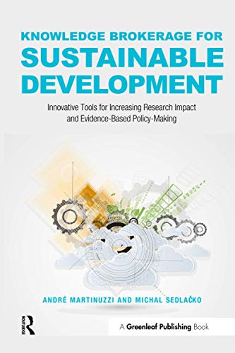 9781783532544: Knowledge Brokerage for Sustainable Development: Innovative Tools for Increasing Research Impact and Evidence-Based Policy-Making