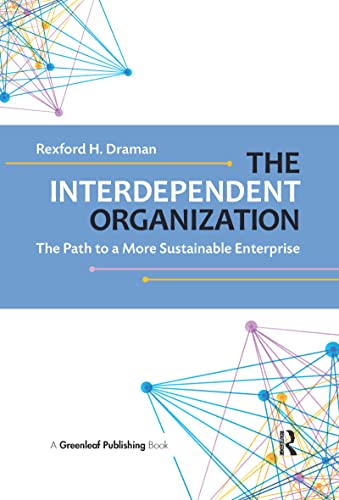 Stock image for The Interdependent Organization: The Path to a More Sustainable Enterprise for sale by Reuseabook