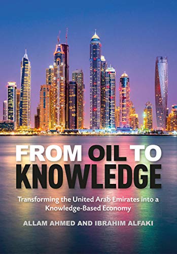 Stock image for From Oil to Knowledge: Transforming the United Arab Emirates into a Knowledge-Based Economy for sale by Reuseabook