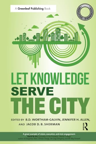 Imagen de archivo de Sustainable Solutions: Let Knowledge Serve the City (The Sustainable Solutions Series) a la venta por SecondSale