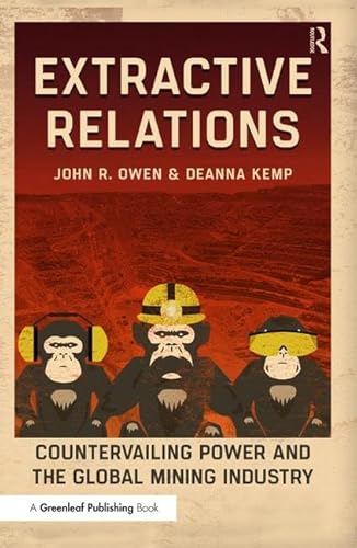9781783534777: Extractive Relations: Countervailing Power and the Global Mining Industry