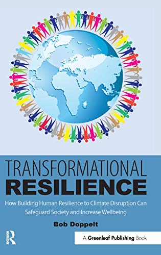 Imagen de archivo de Transformational Resilience: How Building Human Resilience to Climate Disruption Can Safeguard Society and Increase Wellbeing a la venta por Chiron Media