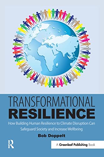 Imagen de archivo de Transformational Resilience: How Building Human Resilience to Climate Disruption Can Safeguard Society and Increase Wellbeing a la venta por Blackwell's