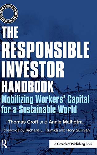Imagen de archivo de The Responsible Investor Handbook: Mobilizing Workers' Capital for a Sustainable World a la venta por Revaluation Books