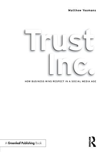 Stock image for Trust Inc.: How Business Wins Respect in a Social Media Age for sale by WorldofBooks