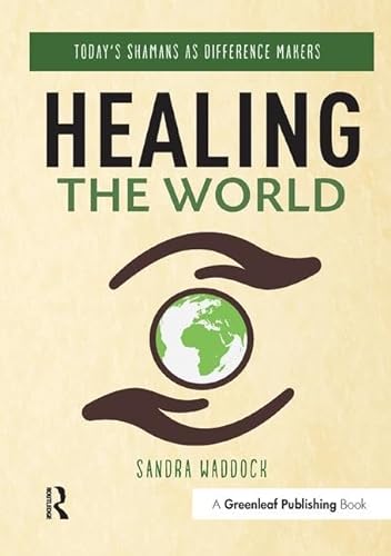 Stock image for Healing the World: Today's Shamans as Difference Makers for sale by Blackwell's