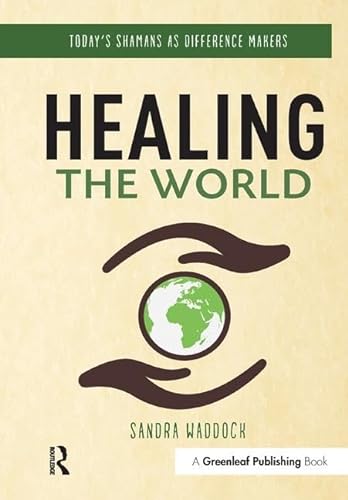 Stock image for Healing the World: Today's Shamans As Difference Makers for sale by Revaluation Books