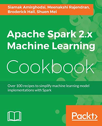 Imagen de archivo de Apache Spark 2.x Machine Learning Cookbook a la venta por GF Books, Inc.