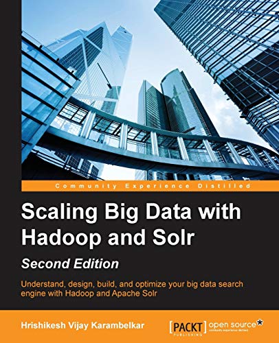 Beispielbild fr Scaling Big Data with Hadoop and Solr - Second Edition zum Verkauf von thebookforest.com