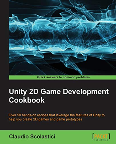 9781783553594: Unity 2D Game Development Cookbook