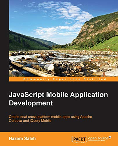 Imagen de archivo de Javascript Mobile Application Development: Create Neat Cross-platform Mobile Apps Using Apache Cordova and Jquery Mobile a la venta por Lucky's Textbooks