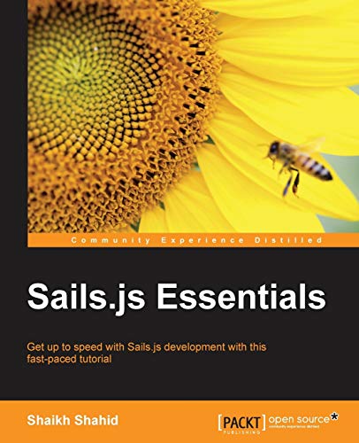 9781783554539: Sails.js Essentials: Get Up to Speed With Sails.js Development With This Fast-paced Tutorial