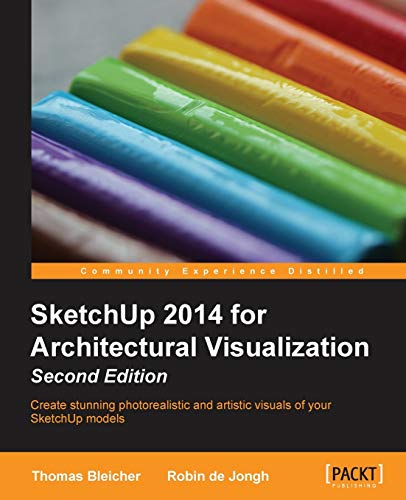 Stock image for Sketchup 2014 for Architectural Visualization: Create Stunning Photorealistic and Artistic Visuals of Your Sketchup Models for sale by Lucky's Textbooks