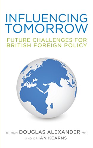 Beispielbild fr Influencing Tomorrow: Future Challenges for British Foreign Policy zum Verkauf von WorldofBooks