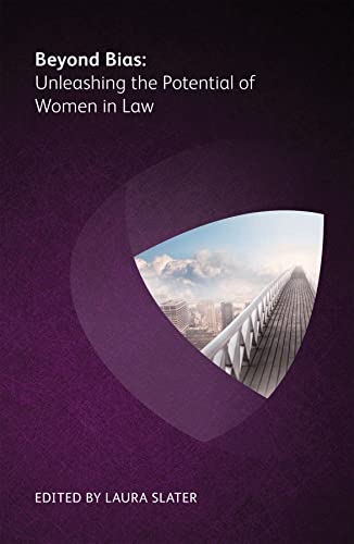 Imagen de archivo de Beyond Bias: Unleashing the Potential of Women in Law a la venta por GF Books, Inc.