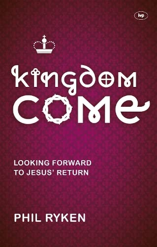 Beispielbild fr Kingdom Come: Looking Forward To Jesus' Return zum Verkauf von WorldofBooks