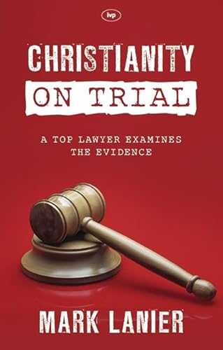 Stock image for Christianity on Trial: A Top Lawyer Examines The Faith for sale by WorldofBooks