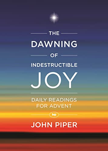 Stock image for The Dawning of Indestructible Joy for sale by Blackwell's