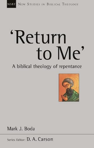 Stock image for Return to Me: A Biblical Theology of Repentance (New Studies in Biblical Theology) for sale by ThriftBooks-Dallas