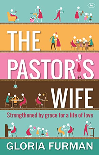 Imagen de archivo de The Pastor's Wife: Strengthened By Grace For A Life Of Love a la venta por WorldofBooks