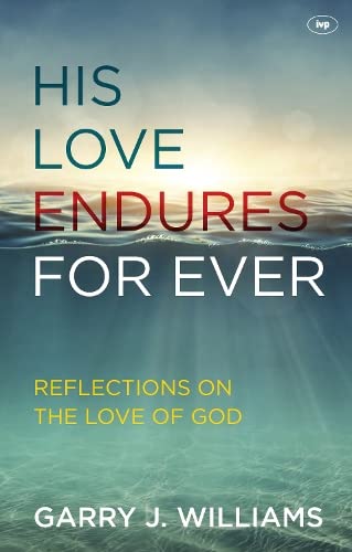 Beispielbild fr His Love Endures For Ever: Reflections On The Love Of God zum Verkauf von WorldofBooks
