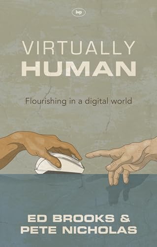 Beispielbild fr Virtually Human : Flourishing in a Digital World zum Verkauf von Better World Books