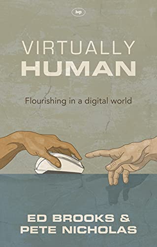 9781783593897: Virtually Human: Flourishing In A Digital World