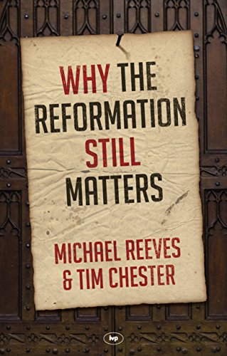 Stock image for Why the Reformation Still Matters for sale by WorldofBooks