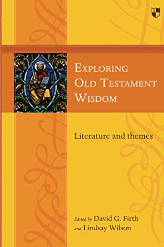 Beispielbild fr Exploring Old Testament Wisdom : Literature and Themes zum Verkauf von GreatBookPrices