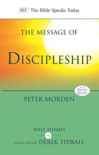 Imagen de archivo de The Message of Discipleship: Authentic Followers of Jesus in Today's World (Bible Speaks Today Themes) a la venta por PlumCircle