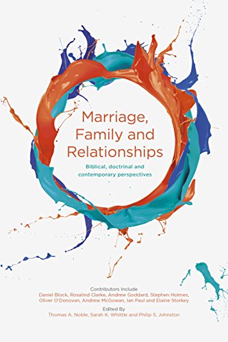 Beispielbild fr Marriage, Family and Relationships: Biblical, Doctrinal And Contemporary Perspectives zum Verkauf von WorldofBooks