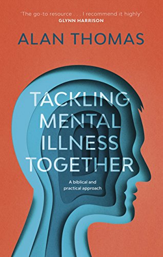 9781783595594: Tackling Mental Illness Together: A Biblical And Practical Approach