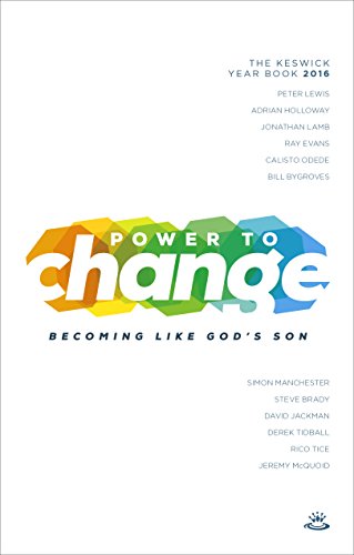 9781783595730: Power to Change - Keswick Year Book 2016: Becoming Like God'S Son