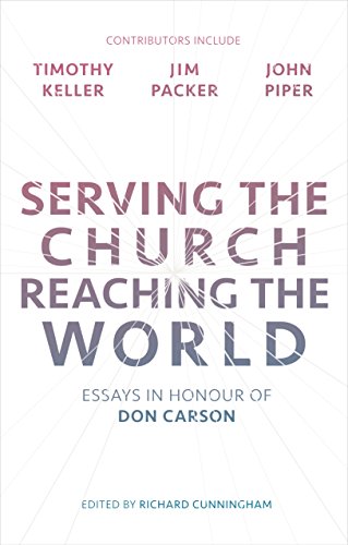 9781783595938: Serving the Church, Reaching the World: Essays in Honour of Don Carson
