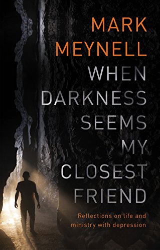 Beispielbild fr When Darkness Seems My Closest Friend: Reflections On Life And Ministry With Depression zum Verkauf von BooksRun