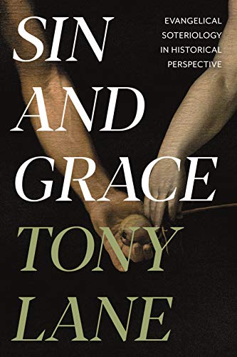 9781783596720: Sin and Grace: Evangelical Soteriology In Historical Perspective