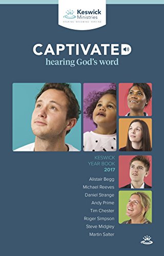 Beispielbild fr Keswick Year Book 2017: Captivated: Hearing God's Word zum Verkauf von AwesomeBooks