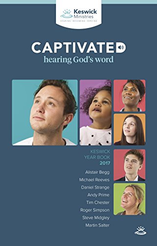 Stock image for Keswick Year Book 2017: Captivated: Hearing God's Word for sale by AwesomeBooks