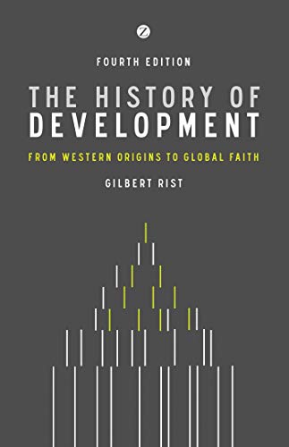 Beispielbild fr The History of Development: From Western Origins to Global Faith, 4th Edition (Development Essentials) zum Verkauf von The Maryland Book Bank