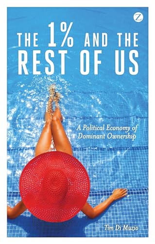 Imagen de archivo de The 1% and the Rest of Us : A Political Economy of Dominant Ownership a la venta por Better World Books