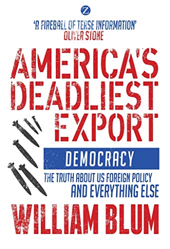 Beispielbild fr America's Deadliest Export: Democracy - The Truth About US Foreign Policy and Everything Else zum Verkauf von WorldofBooks