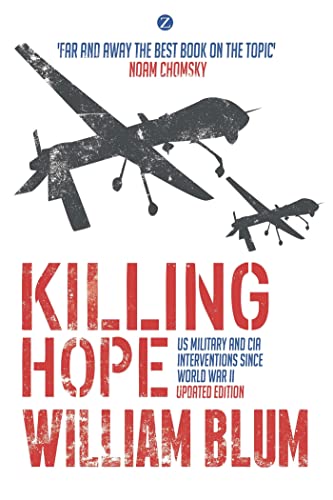 Beispielbild fr Killing Hope: US Military and CIA Interventions Since World War II - Updated Edition zum Verkauf von WorldofBooks