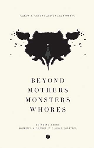 Imagen de archivo de Beyond Mothers, Monsters, Whores: Thinking about Women's Violence in Global Politics a la venta por WorldofBooks