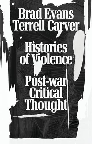 Stock image for Histories of Violence: Post-War Critical Thought for sale by Midtown Scholar Bookstore