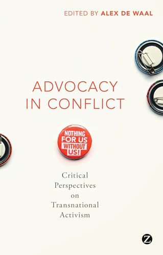 9781783602735: Advocacy in Conflict: Critical Perspectives on Transnational Activism