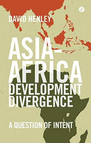Beispielbild fr Asia-Africa Development Divergence: A Question of Intent zum Verkauf von WorldofBooks